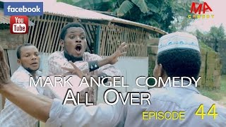 ALL OVER Mark Angel Comedy Episode 44 [upl. by Nevaj193]