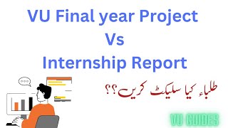 Difference Between VU Final year Project and Internship Reportwhich is easyvuprojectinternship [upl. by Ambler]