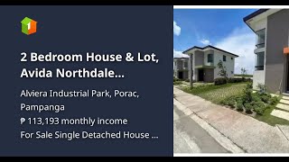 2 Bedroom House amp Lot Avida Northdale Settings Alviera Pampanga [upl. by Dorrie]