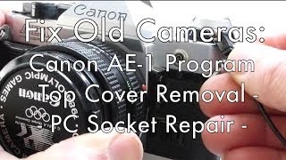 Fix Old Cameras AE 1P Top Cover Removal  PC Socket Repair [upl. by Yevrah]