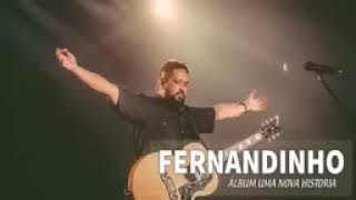 Fernandinho  Uma Nova História  Álbum Completo [upl. by Sonya673]