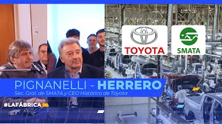 La Fábrica 24  Ricardo Pignanelli Sec Gral de SMATA y Daniel Herrero CEO Histórico de Toyota [upl. by Burrill]