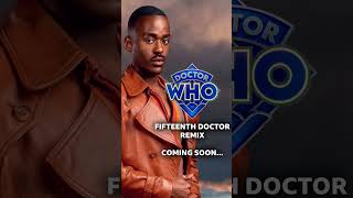 Fifteenth Doctor Theme Remix  Coming Soon  doctorwho [upl. by Airdnaed]