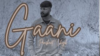 Gaani  Official Audio   Prashant Chugh  Latest Punjabi Song 2024 [upl. by Ocker123]