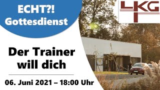 6 Juni 2021  quotDer Trainer will dich“  Edgar Lutz  ECHTGottesdienst  LKGSchwarzenbach [upl. by Primrose]