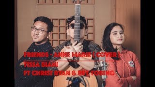 Friends  Anne Marie Cover by Tissa Biani ft Christ Ryan amp Rey Tobing [upl. by Espy]