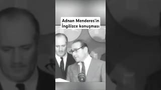 Adnan Menderesin İngilizce Konuşması [upl. by Aleina]