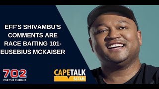 Eusebius McKaisers comment on Floyd Shivambu [upl. by Jaan]