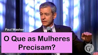 O Que as Mulheres Precisam  Paul Washer Dublado [upl. by Niatsirt]