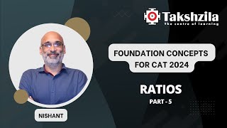 🟢CAT 2024  Foundation Concepts  Basics of Ratios  Part 5  Takshzila [upl. by Revert840]