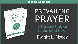 Prevailing Prayer  Dwight L Moody  Christian Audiobook Video [upl. by Delanty]