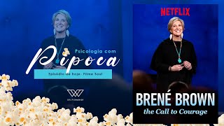 Análise psicológica Documentário  Brene Brown  The Call to Courage Netflix [upl. by Aerehs]