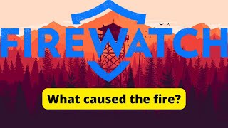 How the fire got started in Firewatch [upl. by Nellac]