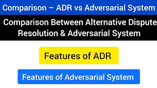 Comparison Between ADR amp Adversarial System  Comparison between ADR vs Adversarial System [upl. by Edee]