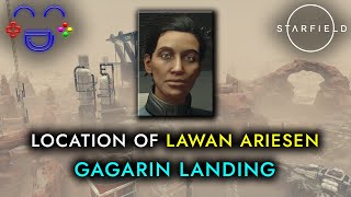 Where is Lawan Ariesen  Gagarin Landing  Starfield [upl. by Elyod]