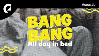 Bang Bang feat Zyke  All Day In Bed [upl. by Subak]