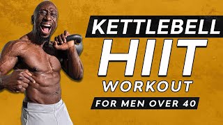 20 Minute Kettlebell HIIT Workout for Men Over 40 [upl. by Anawad]