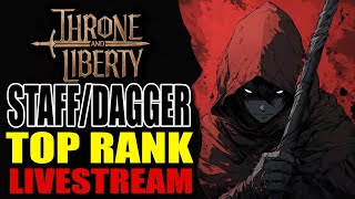 Throne and Liberty STAFF  DAGGER PvP Livestream ► TOP RANK IN SERVER [upl. by Perrins]