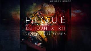 DJ DJN x RH  PIQUÉ Zouk Kompa Remix [upl. by Rosy]