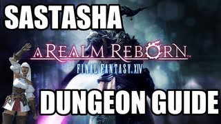 Final Fantasy XIV A Realm Reborn  Sastasha Dungeon Guide [upl. by Trici]