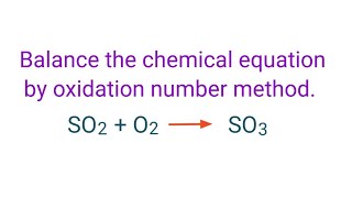 SO2O2SO3 balance the chemical equation by oxidation number method so2o2so3 [upl. by Aerdnahs]