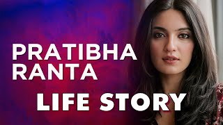 Pratibha Ranta Life Story  Biography [upl. by Roach]