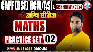 CISF Fireman 2024  अग्नि सीरीज  CAPF HCMASI Practice Set 02  CISF Maths By Manish Sir [upl. by Margery]