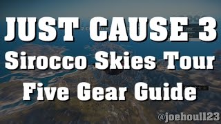 Just Cause 3  Sirocco Skies Tour  Five Gear Guide [upl. by Pauli669]