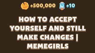 HOW TO ACCEPT YOURSELF AND STILL MAKE CHANGES  Memegirls Code Youtube Video Code Memefi Today [upl. by Aryt71]