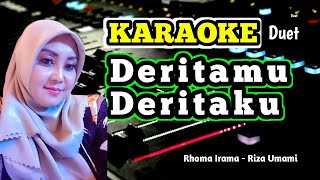 Deritamu Deritaku Karaoke  Rhoma irama  Riza Umami  tanpa vocal cowok [upl. by Evan]