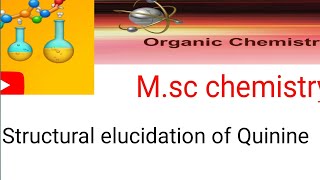 Structural elucidation of Quinine Natural products Msc chemistry 4th semesterorganic chemistry [upl. by Stella]