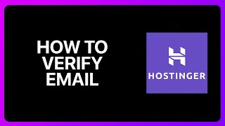 How To Verify Email On Hostinger Tutorial [upl. by Davine300]