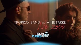 TROPICO BAND FEAT MINISTARKE  NE ZOVI OFFICIAL VIDEO [upl. by Konopka560]