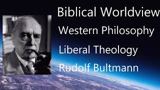 62 Liberal Theology Rudolf Bultmann   John Frame  History of Western Philosophy [upl. by Drucy]