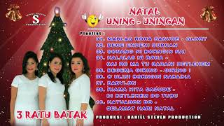 NATAL UNING UNINGAN  3 RATU BATAK TERPOPULER [upl. by Costanza]