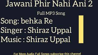 BEHKA RE FULL AUDIO  JAWANI PHIR NAHI ANI 2 Humayum Saeed  Fahad Mustafa  Kubra K  Mawra H [upl. by Tavy16]