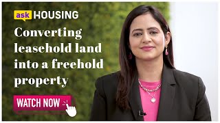 Know How to Convert Leasehold into Freehold Land  askHousing Discusses quotPropertiesquot  Housingcom [upl. by Akemyt]