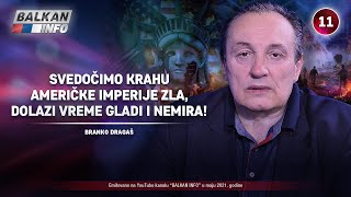 INTERVJU Branko Dragaš  Svedočimo krahu imperije zla dolazi vreme gladi i nemira 2852021 [upl. by Tommie]