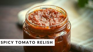 Spicy Tomato Relish by Ben ODonoghue [upl. by Ibur559]