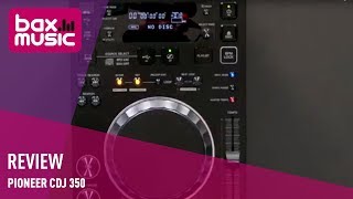 Pioneer CDJ350 Review I Bax Music [upl. by Todhunter]