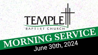 Temple Baptist Morning Service – June 30th 2024 [upl. by Maryellen721]