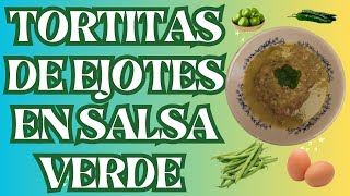 Tortitas de Ejotes en Salsa Verde  Receta Fàcil y Deliciosa [upl. by Koball]