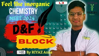 feel the inorganic chemistry  D AND F BLOCK  CLASS 12 CHEMISTRY  NEET 2024  RIYAZ ANNA 💥 [upl. by Romalda473]