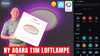 Aqara Loft Lampe T1M  Opsætning amp Test  Homey amp Home Assistent [upl. by Mikel]