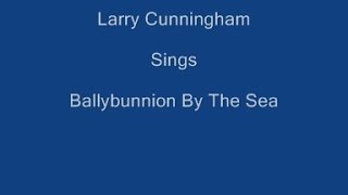 Ballybunnion By The Sea  Larry Cunningham  Lyrics Underneath [upl. by Ammadas51]