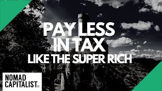 LumpSum Taxation Tax Savings of the Super Rich [upl. by Duke]