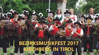 Bezirksmusikfest in Kirchberg in Tirol 2017  Festumzug [upl. by Ahsanat492]