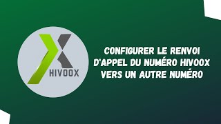 Français  Configurer le renvoi dappel du numéro Hivoox vers un autre numéro [upl. by Anabahs]