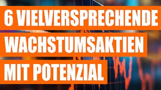 6 vielversprechende Wachstumsaktien mit Potenzial  Langweilige Buy and Hold Aktien für Einsteiger [upl. by Einaj554]