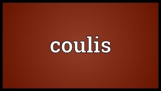 Coulis Meaning [upl. by Paige]